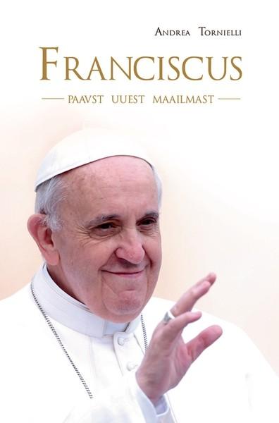 E-raamat: Franciscus, paavst uuest maailmast