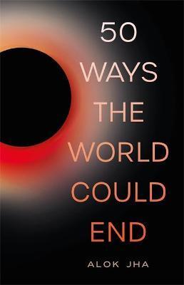 50 WAYS THE WORLD COULD END