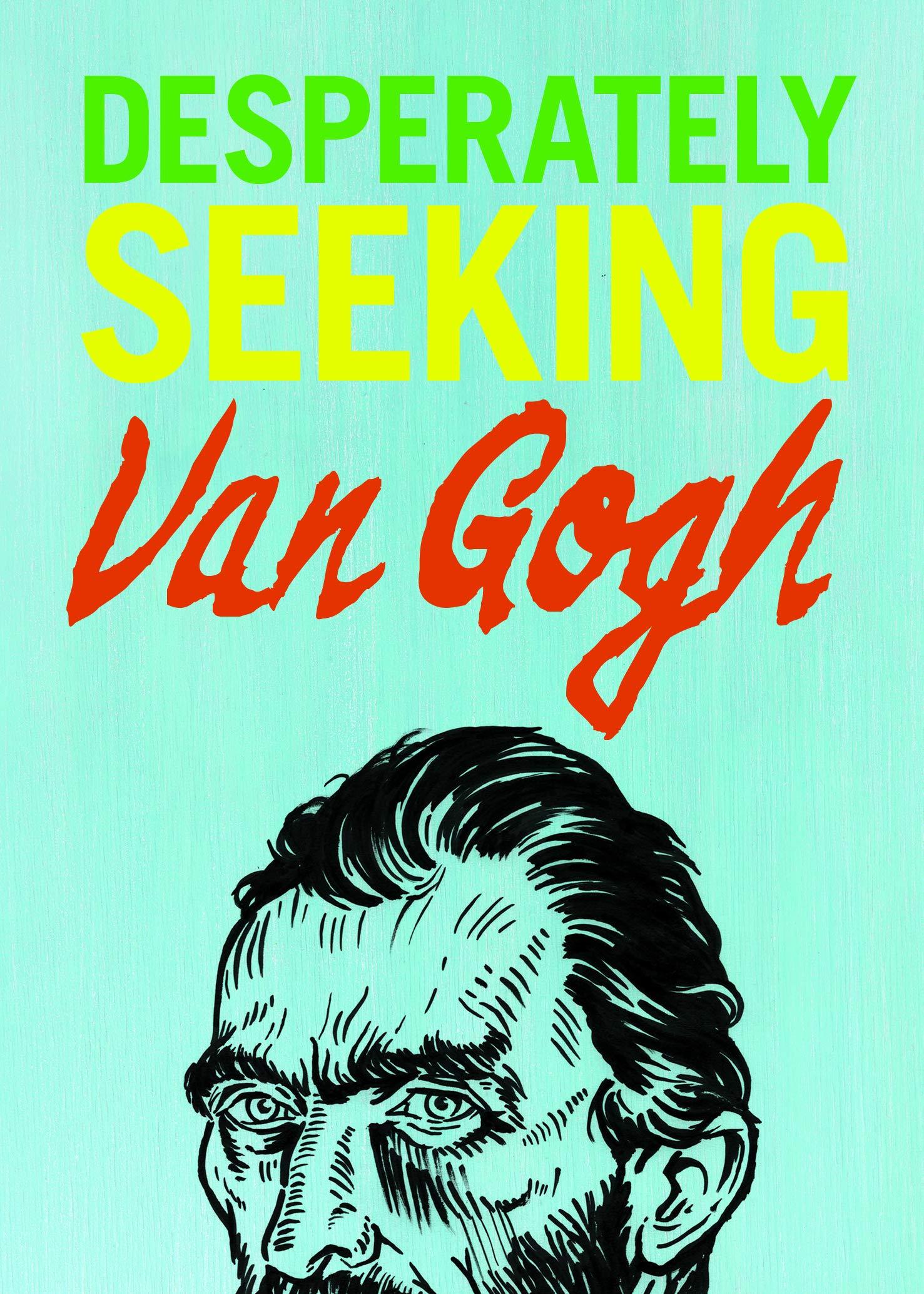 Destperately Seeking Van Gogh