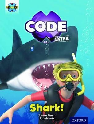 PROJECT X CODE EXTRA: GREEN BOOK BAND, OXFORD LEVEL 5: SHARK DIVE: SHARK!