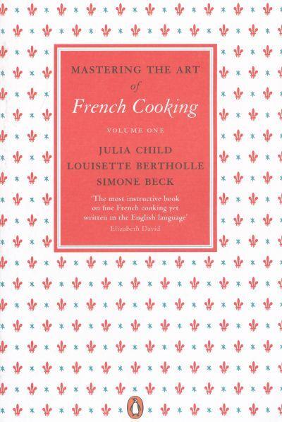 MASTERING THE ART OF FRENCH COOKING VOL 01