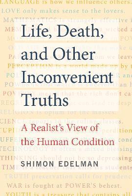 LIFE, DEATH, AND OTHER INCONVENIENT TRUTHS