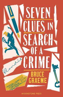 SEVEN CLUES IN SEARCH OF A CRIME