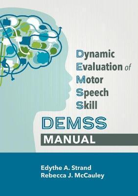 DYNAMIC EVALUATION OF MOTOR SPEECH SKILLS (DEMSS) MANUAL