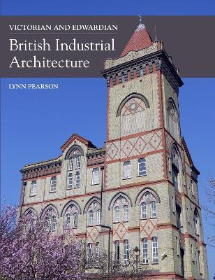 Victorian and Edwardian British Industrial Architecture