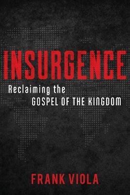 Insurgence - Reclaiming the Gospel of the Kingdom