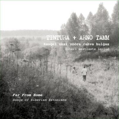 TINTURA+ARNO TAMM - KAUGEL ÜKSI VÕÕRA RAHVA HULGAS(2020) CD