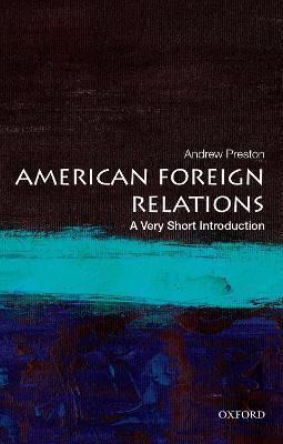 AMERICAN FOREIGN RELATIONS: A VERY SHORT INTRODUCTION