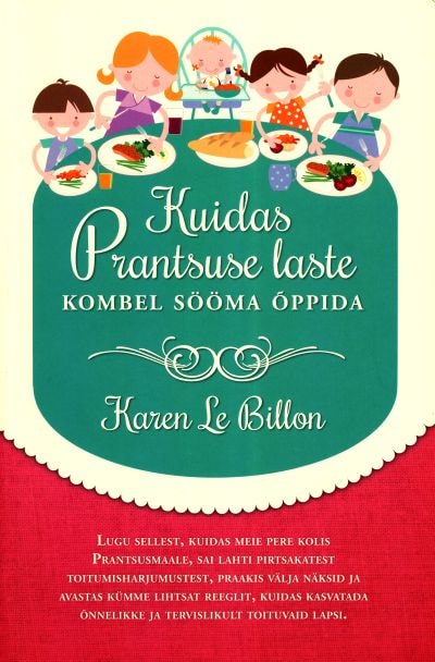 Kuidas Prantsuse laste kombel sööma õppida