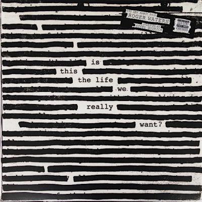 ROGER WATERS - IS THIS THE LIFE WE REALLY WANT (2017) 2LP
