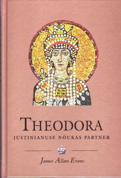 Theodora. Justinianuse nõukas partner