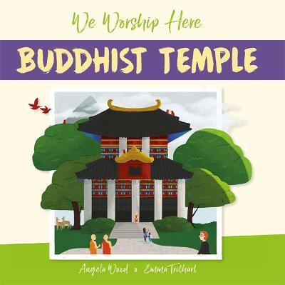 We Worship Here: Buddhist Temple