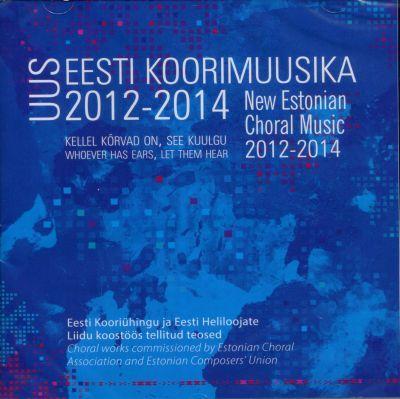 UUS EESTI KOORIMUUSIKA 2012-14 (2015) CD