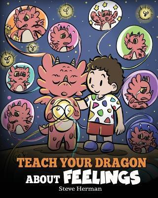 TEACH YOUR DRAGON ABOUT FEELINGS