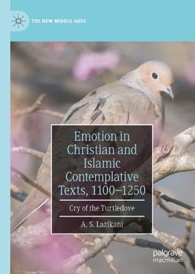 EMOTION IN CHRISTIAN AND ISLAMIC CONTEMPLATIVE TEXTS, 1100-1250