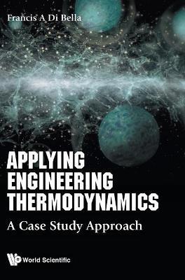 APPLYING ENGINEERING THERMODYNAMICS: A CASE STUDY APPROACH