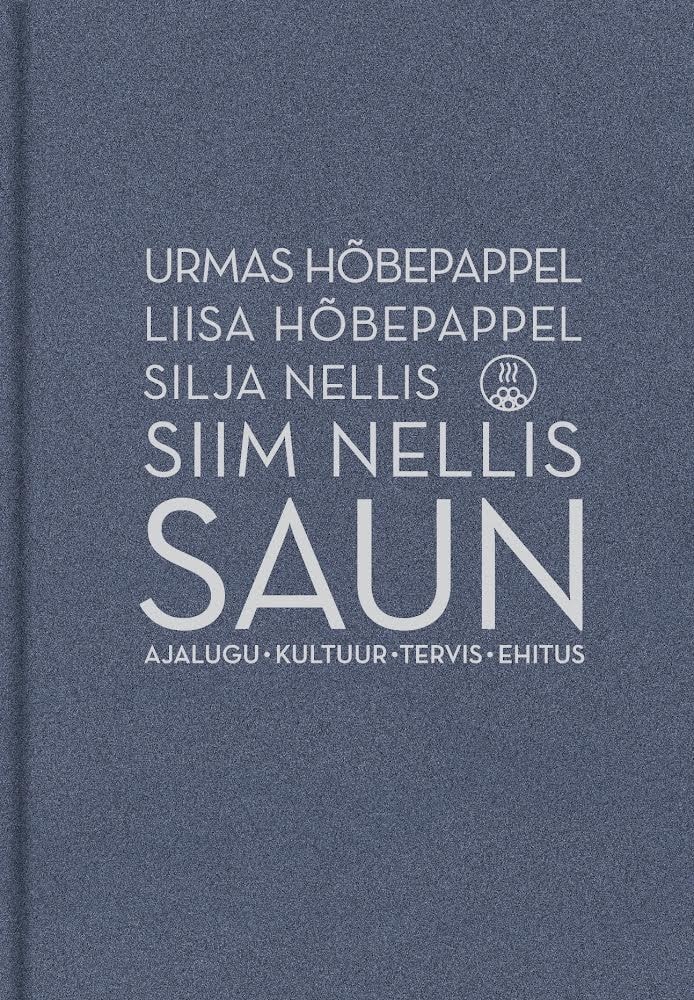 SAUN. Ajalugu, kultuur, tervis, ehitus