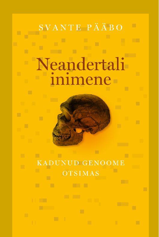 E-raamat: Neandertali inimene. Kadunud genoome otsimas