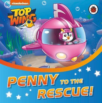 TOP WING: PENNY TO THE RESCUE!