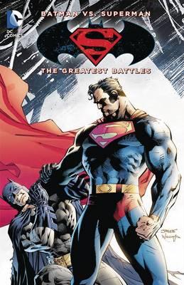 Batman Vs Superman: The Greatest Battles