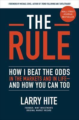 Rule: How I Beat the Odds in the Markets and in Life-and How You Can Too