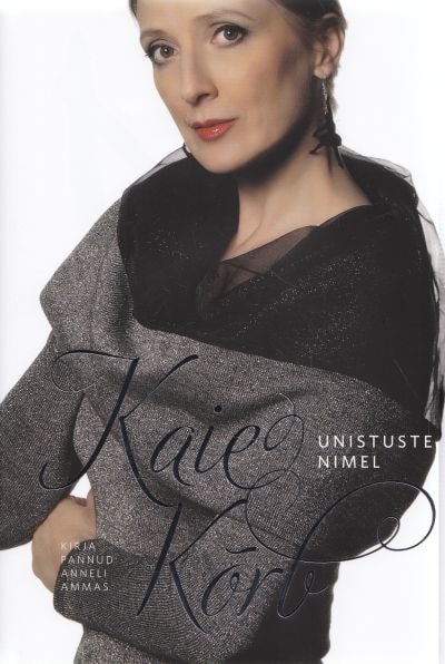 Kaie Kõrb. Unistuste nimel