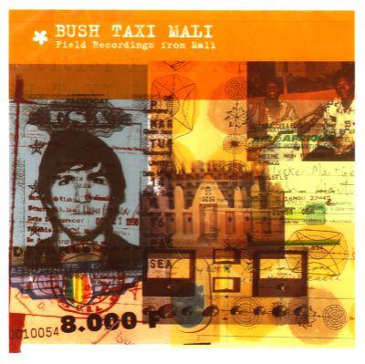 V/A - BUSH TAXI MALI: FIELD RECORDS CD