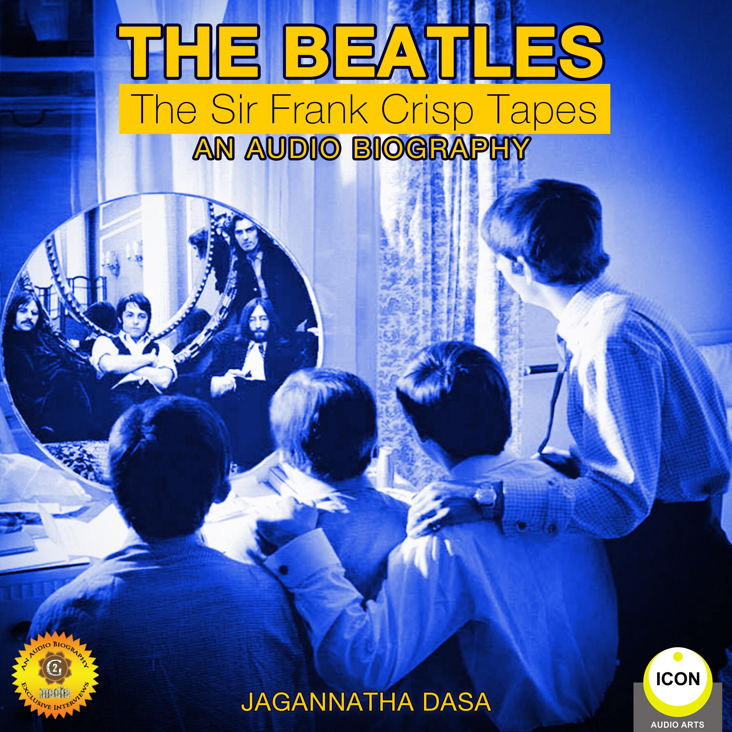The Beatles - The Sir Frank Crisp Tapes - An Audio Biography
