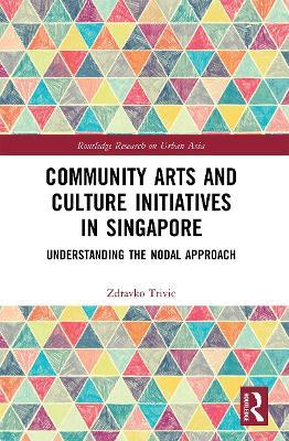 COMMUNITY ARTS AND CULTURE INITIATIVES IN SINGAPORE