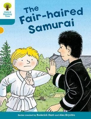 OXFORD READING TREE BIFF, CHIP AND KIPPER STORIES DECODE AND DEVELOP: LEVEL 9: THE FAIR-HAIRED SAMURAI