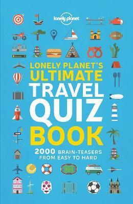 LONELY PLANET LONELY PLANET'S ULTIMATE TRAVEL QUIZ BOOK
