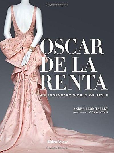 OSCAR DE LA RENTA: HIS LEGENDARY WORLD OF STYLE