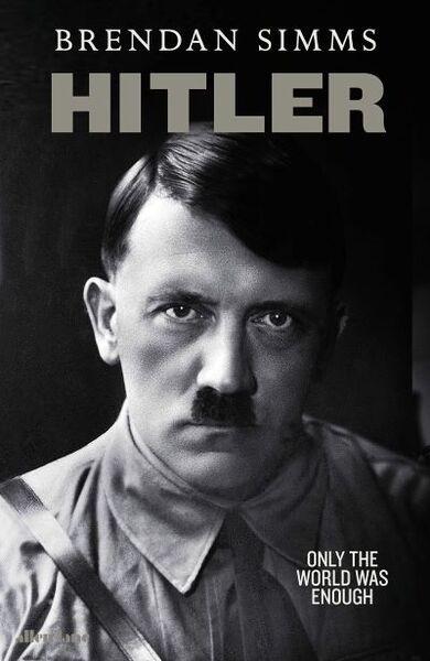 HITLER: ONLY THE WORLD WAS ENOUGH