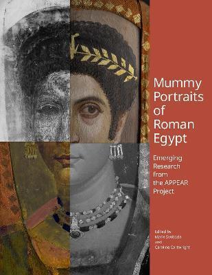 MUMMY PORTRAITS OF ROMAN EGYPT - EMERGING RESEARCH  FROM THE APPEAR PROJECT
