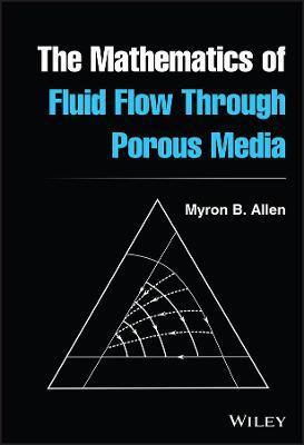 MATHEMATICS OF FLUID FLOW THROUGH POROUS MEDIA