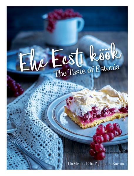 EHE EESTI KÖÖK / THE TASTE OF ESTONIA