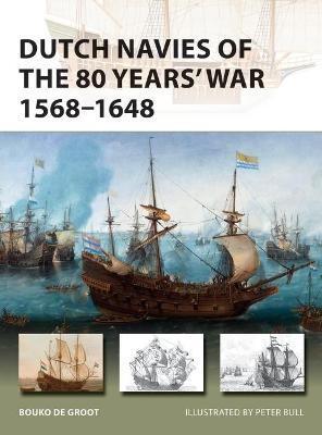 DUTCH NAVIES OF THE 80 YEARS' WAR 1568-1648