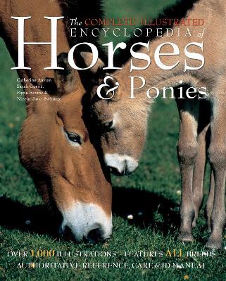Complete Illustrated Encyclopedia of Horses & Ponies