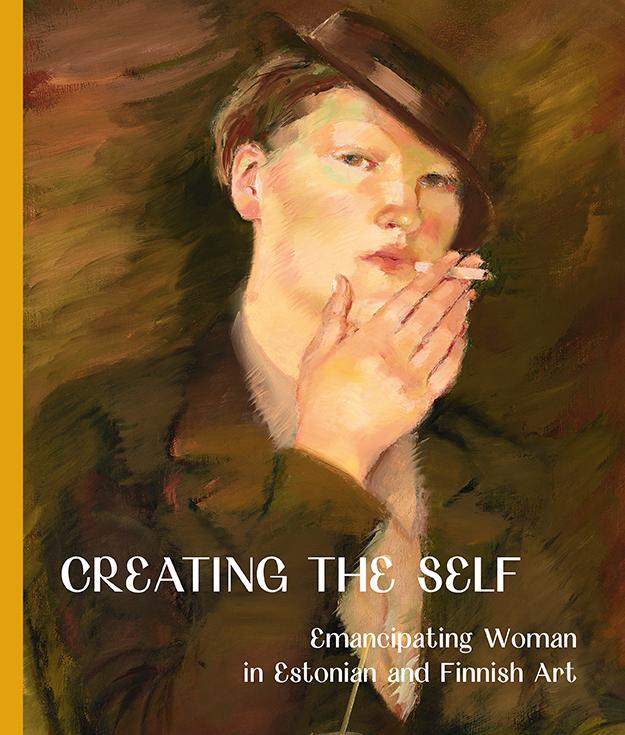 Creating The Self. Emancipating Woman in Estonianand Finnish Art