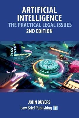 ARTIFICIAL INTELLIGENCE - THE PRACTICAL LEGAL ISSUES - 2ND EDITION