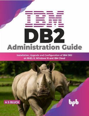 IBM DB2 ADMINISTRATION GUIDE