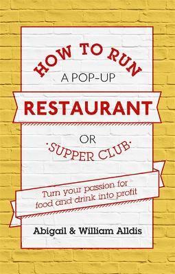 HOW TO RUN A POP-UP RESTAURANT OR SUPPER CLUB