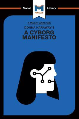 ANALYSIS OF DONNA HARAWAY'S A CYBORG MANIFESTO