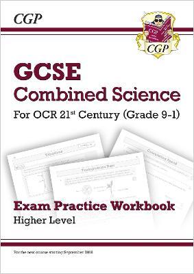 GCSE Combined Science: OCR 21st Century Exam Practice Workbook - Higher