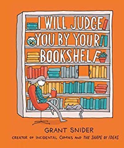 I WILL JUDGE YOU BY YOUR BOOKSHELF