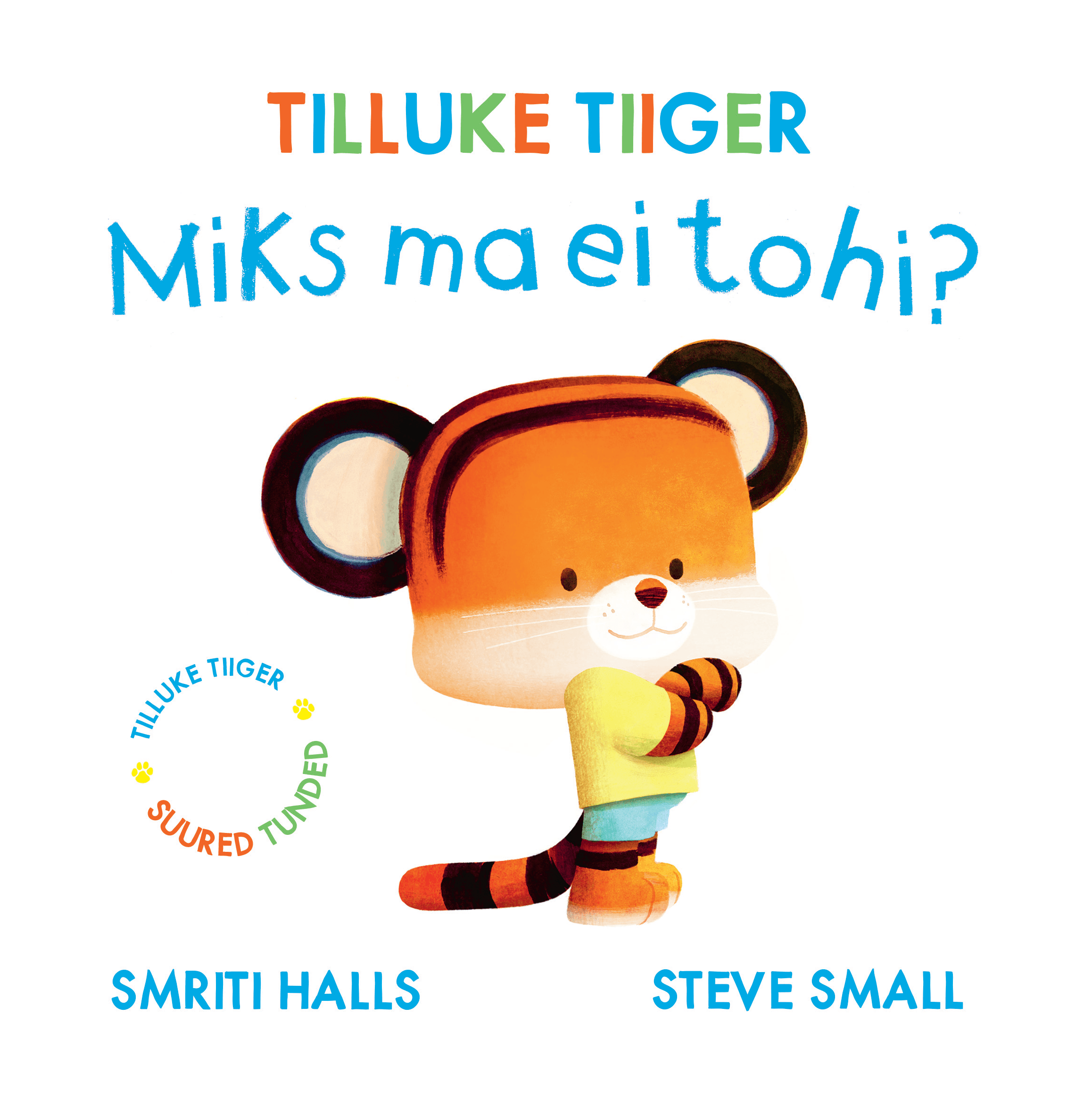 Tilluke tiiger. Miks ma ei tohi?