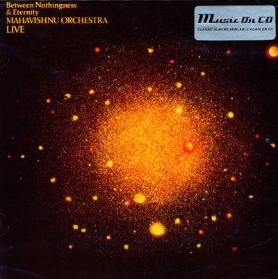 MAHAVISHNU ORCHESTRA - BETWEEN NOTHINGNESS AND ETERNITY (1973) CD
