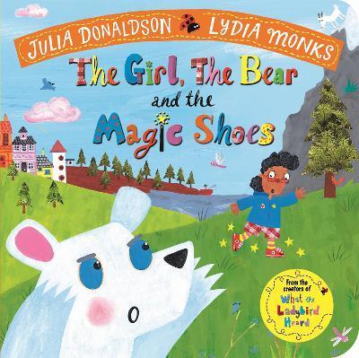 GIRL, THE BEAR AND THE MAGIC SHOES