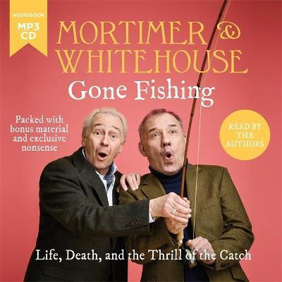 MORTIMER & WHITEHOUSE: GONE FISHING