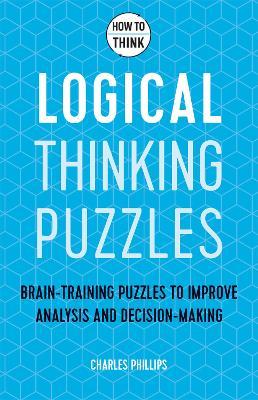 HOW TO THINK - LOGICAL THINKING PUZZLES